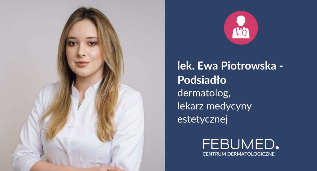 lek. Ewa Piotrowska-Podsiadło – nowa dermatolożka