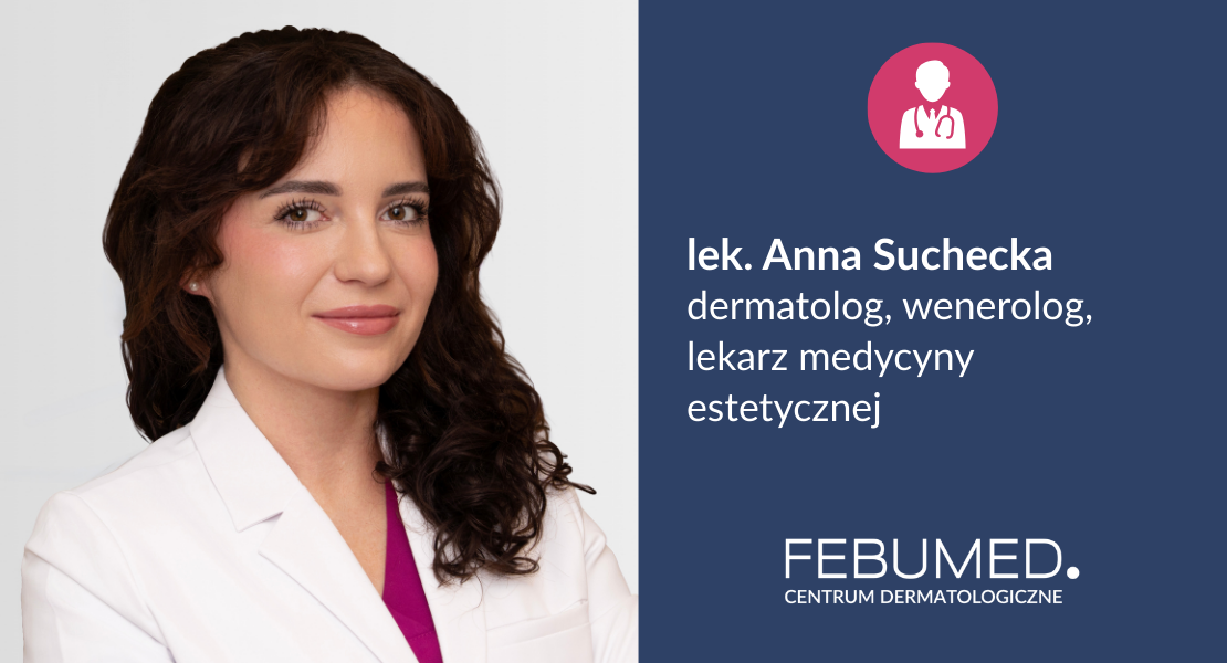 lek. Anna Suchecka - dermatolog, wenerolog w FEBUMED